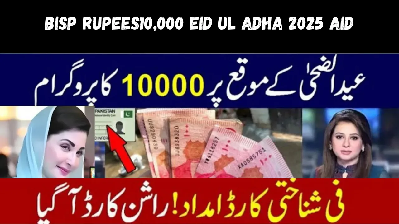 BISP Rupees10,000 Eid ul Adha 2025 Aid